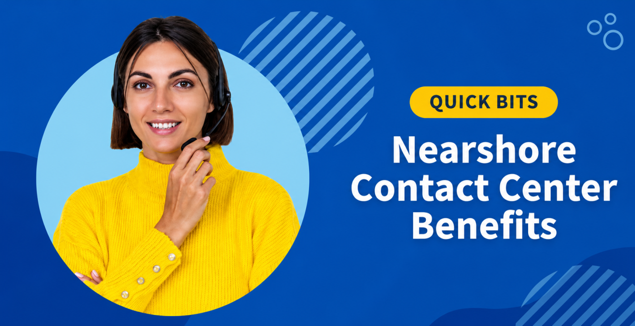 Benefits of Nearshoring Your Call Center